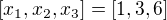 $[x_{1},x_{2},x_{3}] = [1,3,6]$