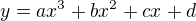 $y=ax^{3}+bx^{2}+cx^{}+d$