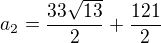 $a_{2}=\frac{33\sqrt{13}}{2}+\frac{121}{2}$