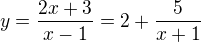 $y=\frac{2x+3}{x-1}=2+\frac{5}{x+1}$