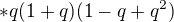 $*q(1+q)(1-q+q^2)$