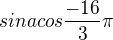 $sin a cos \frac{-16}{3}\pi $