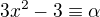 $3x^2-3\equiv \alpha $