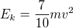 $E_k=\frac7{10}mv^2$