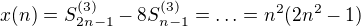$x(n)=S_{2n-1}^{(3)}-8S_{n-1}^{(3)}=\ldots=n^2(2n^2-1)$