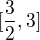 $[\frac{3}{2},3]$