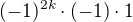 $(-1)^{2k}\cdot (-1)\cdot 1$