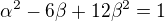 $\alpha^2-6\beta+12\beta^2=1$