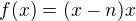 $f(x) = (x - n)x$