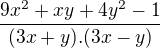 $\frac{9x^2+xy+4y^2-1}{(3x+y).(3x-y)}$