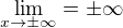 $\lim_{x\to\pm\infty}=\pm\infty$