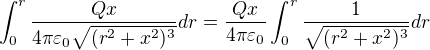 $\int_{0}^{r}\frac{Qx}{4\pi \varepsilon_{0}\sqrt{(r^2+x^2)^3}}dr = \frac{Qx}{4\pi \varepsilon_{0}}\int_{0}^{r}\frac{1}{\sqrt{(r^2+x^2)^3}}dr$