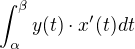 $\int_{\alpha }^{\beta }y(t)\cdot x'(t) dt$