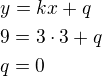 kopírovat do textarea $y=kx+q\nl9=3\cdot 3+q\nlq=0$