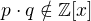 $p\cdot q\notin \mathbb{Z}[x]$
