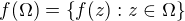 $f(\Omega) = \{f(z): z \in \Omega\}$