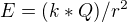 $E=(k*Q)/r^2$