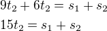 $9t_2+6t_2=s_1+s_2\nl15t_2=s_1+s_2$