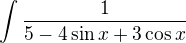 $\int_{}^{}\frac{1}{5-4\sin x+3\cos x}$