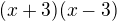 $(x+3)(x-3)$
