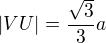 kopírovat do textarea $|VU|=\frac{\sqrt{3}}{3}a$