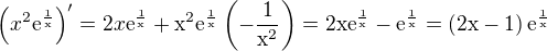 $\left(x^2\rm{e}^{\frac{1}{x}}\right)^{\prime}=2x\rm{e}^{\frac{1}{x}}+x^2\rm{e}^{\frac{1}{x}}\left(-\frac{1}{x^2}\right)=2x\rm{e}^{\frac{1}{x}}-\rm{e}^{\frac{1}{x}}=\left(2x-1\right)\rm{e}^{\frac{1}{x}}$