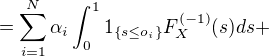 kopírovat do textarea $= \sum_{i=1}^{N}\alpha_{i}\int_{0}^{1}1_{\{s\le o_{i}\}}F_{X}^{(-1)}(s)ds + $