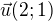 $\vec{u}(2;1)$
