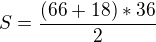 kopírovat do textarea $S=\frac{(66+18)*36}2$