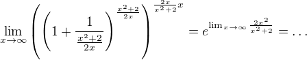 $\lim_{x\to\infty }\(\(1+\frac{1}{\frac{x^{2}+2}{2x}}\)^{\frac{x^{2}+2}{2x}}\)^{\frac{2x}{x^2+2}x}=e^{\lim_{x\to\infty }{\frac{2x^2}{x^2+2}}}=\ldots$