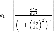 $k_1 = \left| \frac{\frac{\mathrm{d}^2 y}{\mathrm{d}x^2}}{{\left(1+{\left(\frac{\mathrm{d}y}{\mathrm{d}x}\right)}^2\right)}^\frac{3}{2}} \right|$