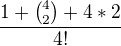 $\frac {1+{4\choose 2}+4*2}{4!}$
