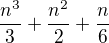 $\frac{n^3}{3}+\frac{n^2}{2}+\frac{n}{6}$