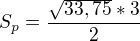 kopírovat do textarea $S_{p} = \frac{\sqrt{33,75} *3}{2}$