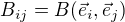 $B_{ij}=B(\vec e_i,\vec e_j)$