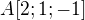 $A[2;1;-1]$