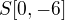 $S[0,-6]$