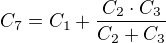 $C_{7}=C_{1}+\frac{C_{2}\cdot C_{3}}{C_{2}+C_{3}}$