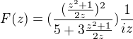 $F(z)=(\frac{({\frac{z^{2}+1}{2z}})^{2}}{5+3\frac{z^{2}+1}{2z}})\frac{1}{iz}$