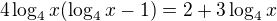 $4\log_{4}x(\log_{4}x-1)=2+3\log_{4}x$