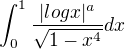$\int_0^1\frac{|logx|^a}{\sqrt{1-x^4}} dx$