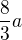 $\frac{8}{3}a $