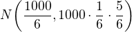 $N{\(\frac{1000}{6},1000\cdot\frac{1}{6}\cdot\frac{5}{6}\)}$