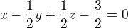 $x-\frac{1}{2}y+\frac{1}{2}z-\frac{3}{2}=0$