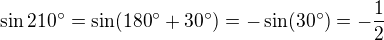 $\sin 210^\circ =\sin (180^\circ+30^\circ)=-\sin (30^\circ)=-\frac{1}{2}$
