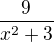 $\frac{9}{x^2+3}$