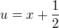 $u=x+\frac 12$