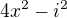 $4x^2-i^2$