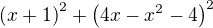 $\left(x+1\right)^2+\left(4x-x^2-4\right)^2$