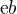 $\text{e}b$